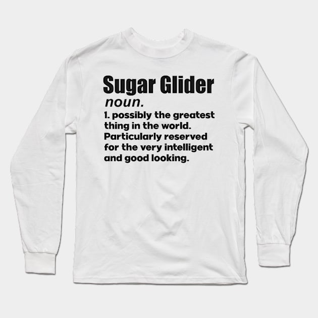 Sugar glider pet lover gifts definition. Perfect present for mom mother dad father friend him or her Long Sleeve T-Shirt by SerenityByAlex